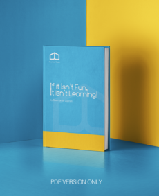 If It Isn't Fun, It Isn't Learning!